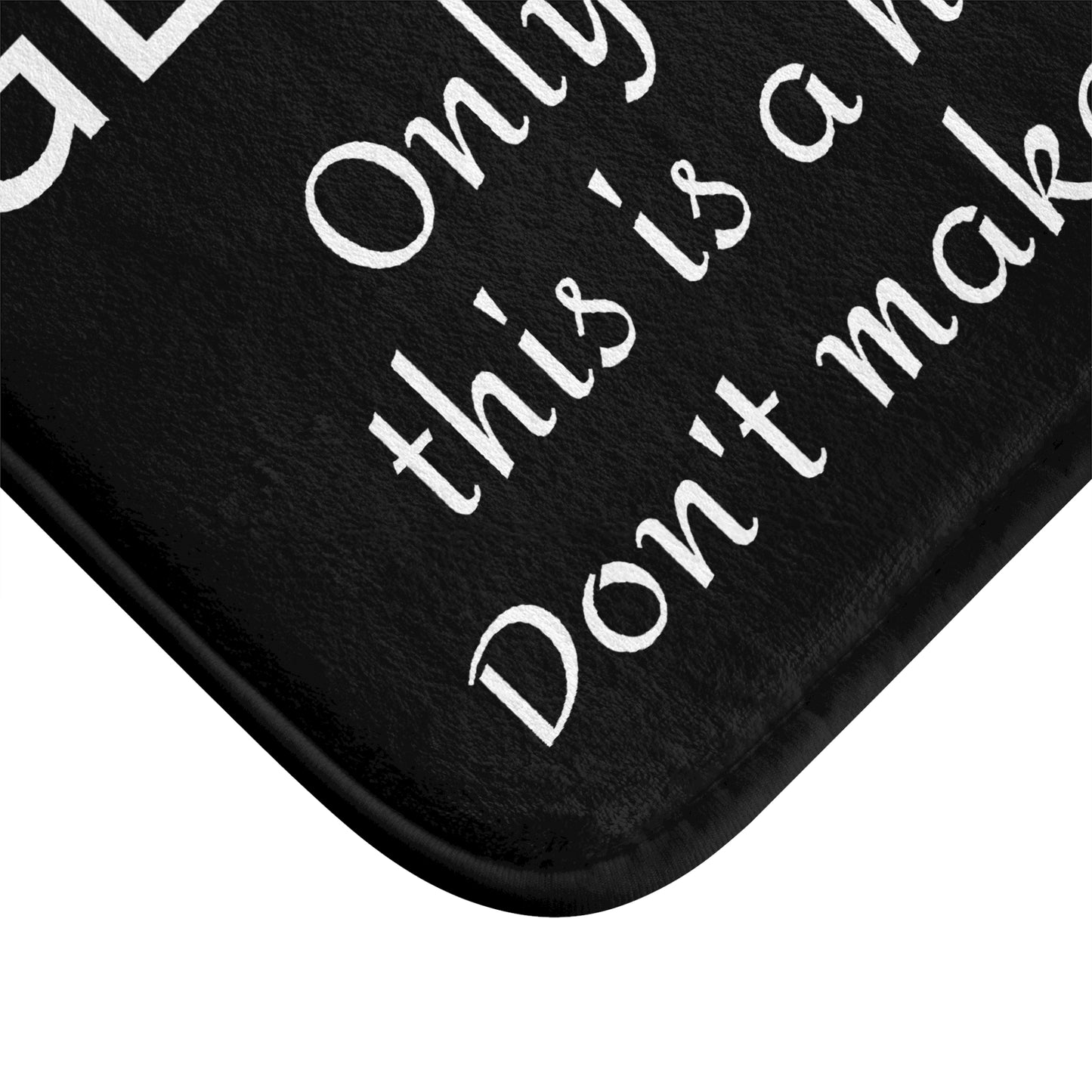 Funny Bath Mat - Non-Slip Rug, Bathroom Decor, Half Bath, Home Accessories, Get Naked Only Kidding This is a Bath Mat