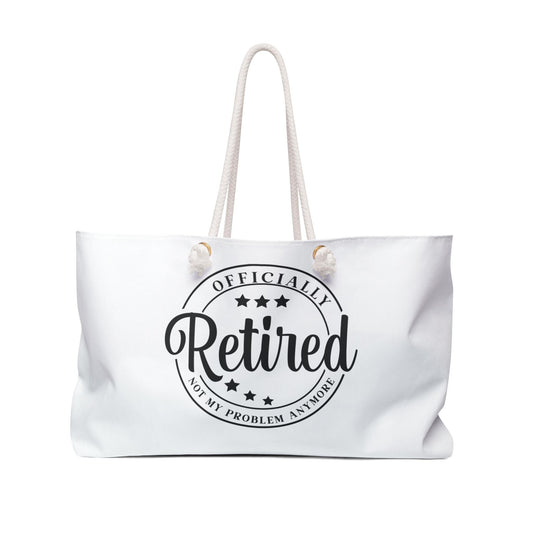 Personalized Retired - Not My Problem Anymore Weekender Bag, Gift for Her #4945